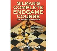 Silmans Complete Endgame Course by Jeremy Silman (Jan 31 2007)