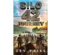 Silo 42: Journey: Book 4 in the Silo 42 series
