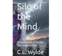 Silo of the Mind: A Psychological Thriller: The Siege Within (The Fractured Mind Memoirs)