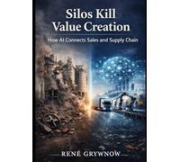 Silos Kill Value Creation: How Al Connects Sales and Supply Chain