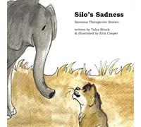 Silo's Sadness (Savanna Therapeutic Stories)