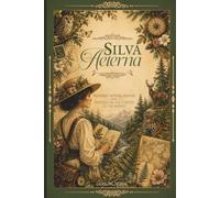 SILVA AETERNA: A Nostalgic Writing Journal with 70 Vintage Forest Collages for Reflection, Journaling, and Quiet Escapes Through Legendary and Timeless Forests