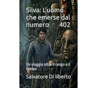 Silva: L'uomo che emerse dal numero 402: Un viaggio oltre il rango e il tempo