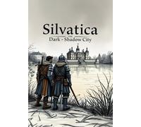 Silvatica: The Dark-Shadow City (The Three Pillars)