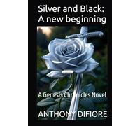Silver and Black: A new beginning: A Genesis Chronicles Novel