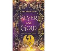 Silver and Gold: A Beauty and the Beast Retelling: 1 (Fairytales after Midnight)