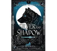Silver and Shadow: The First Book of the Dark Goddess: 1
