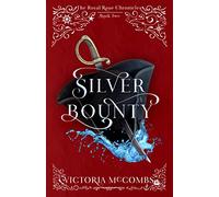 Silver Bounty: Volume 2 (The Royal Rose Chronicles)