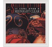Silver By Fire - It Came Upon a Midnight Clear