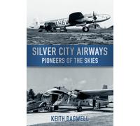 Silver City Airways : Pioneer of the Skies