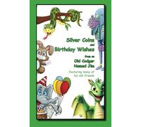 Silver Coins and Birthday Wishes from an Old Codger Named Jim