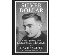 Silver Dollar: A Boy's Journey from Barefoot Dreams to Life's Riches