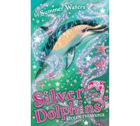 Silver Dolphins (3) Stolen Treasures: A Gripping Magical Adventure About a Secret Dolphin Rescue Mission: Book 3
