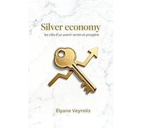Silver economy : les clés d’un avenir serein et prospère