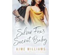 Silver Fox's Secret Baby: An Age Gap, Best Friend’s Dad Romance (Heart of Hope)