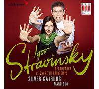 Silver Garburg Piano Duo - Stravinsky: Petrouchka & Sacre Du Printemps Arr. Piano Duo