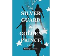 Silver Guard & Golden Prince: A Novel (The Ballad of Souls)