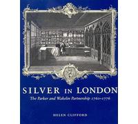Silver in London: The Parker and Wakelin Partnership 1760-1776