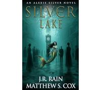 Silver Lake: A Mermaid Mystery: 8 (Alexis Silver)