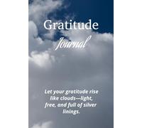 Silver Linings: A Cloud-Themed Gratitude Journal: Floating Through Life with a Grateful Heart