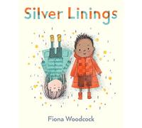 Silver Linings: A Funny Picture Book About Friendship and Staying Positive for Kids (Ages 4-8)