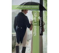 Silver Linings: A Pride and Prejudice Variation