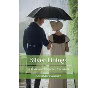 Silver Linings: A Pride and Prejudice Variation