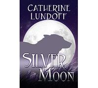 Silver Moon: A Wolves of Wolf's Point Novel: 1