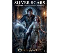 Silver Scars: 2 (The Silver Tether)