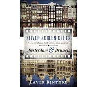 Silver Screen Cities Amsterdam & Brussels: Celebrating city cinema-going