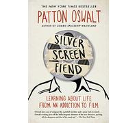 Silver Screen Fiend: Learning About Life from an Addiction to Film