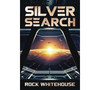 Silver Search: An ISC Fleet Novel: 2 (The ISC Fleet Series)