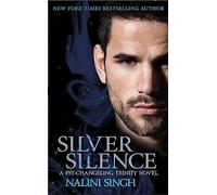 Silver Silence: A passionate and addictive shifter romance (The Psy-Changeling Trinity Series)