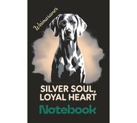 Silver Soul Loyal Heart Weimaraner Dog Lover Design: 120-page college journal featuring an amazing shadow-style Weimaraner dog design with the quote “Silver soul, Loyal heart”