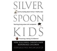 Silver Spoon Kids: How Successful Parents Raise Responsible Children (FAMILY & RELATIONSHIPS)