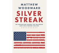 Silver Streak: An adventure where the railroad and Hollywood collide