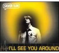 Silver Sun - Ill See You Around [CD 1]