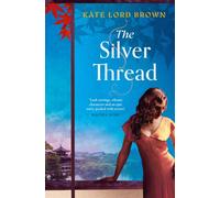 Silver Thread : A sweeping, masterfully woven tale of enduring love for fans of Santa Montefiore and Dinah Jefferies