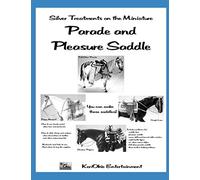 Silver Treatments on the Miniature Parade and Pleasure Saddle: For the m=Model Horse Arena (Model Horse Tack School)