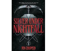 Silver Under Nightfall : an unmissable, action-packed dark fantasy featuring blood thirsty vampire courts, political intrigue, and a delicious forbidden-romance!