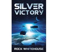Silver Victory: An ISC Fleet Novel: 3 (The ISC Fleet Series)
