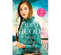 Silver Wishes : Book 1 in the brand new Jubilee Lake series by beloved author Anna Jacobs