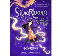 Silverborn: The Mystery of Morrigan Crow Book 4 (Nevermoor)