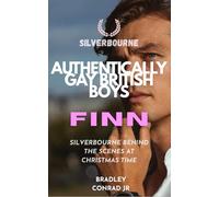 Silverbourne: Authentically Gay British Boys: Finn: Silverbourne Behind The Scenes at Christmas Time (Silverbourne British Gay Romance)