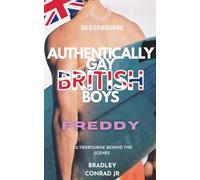 Silverbourne: Authentically Gay British Boys: Freddy Silverbourne Behind The Scenes (Silverbourne British Gay Romance)