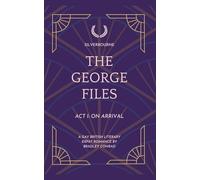Silverbourne: The George Files: Act I: On Arrival