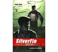 Silverfin: A James Bond Adventure (Young Bond, 1)