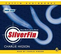 Silverfin (Young Bond) by Higson, Charlie on 03/03/2005 Abridged edition