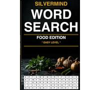 SilverMind Word Search: Food Edition - 100 Large Print Puzzles for Adults and Seniors
