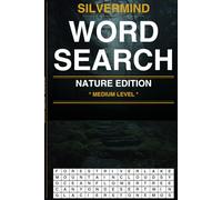 SilverMind Word Search: Nature Edition - 100 Large Print Puzzles for Adults and Seniors
